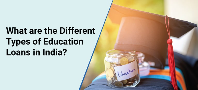 What are the different types of education loans in India?